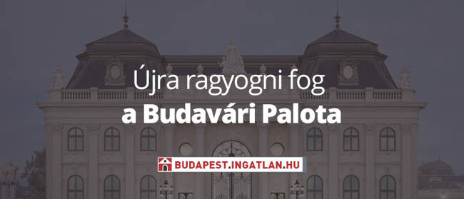 Újra ragyogni fog a Budavári Palota
